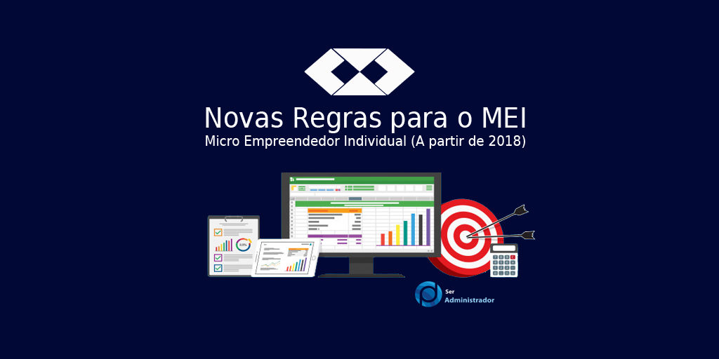 Novas regras para o MEI em 2018, atenção Administradores e Empreendedores.